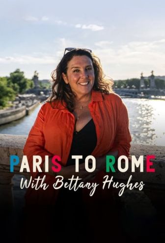 imagen: El gran tour de Bettany Hughes. De París a Roma